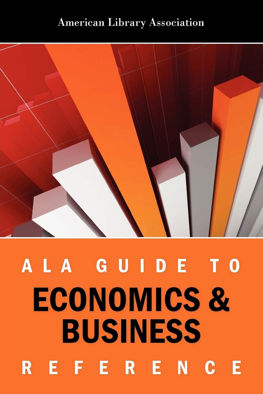 Ala Guide To Economics And Business Reference (Ala Guide To Reference),Used
