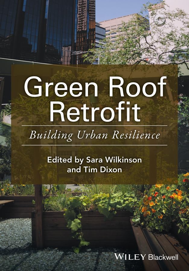 Green Roof Retrofit: Building Urban Resilience (Innovation in the Built Environment),Used