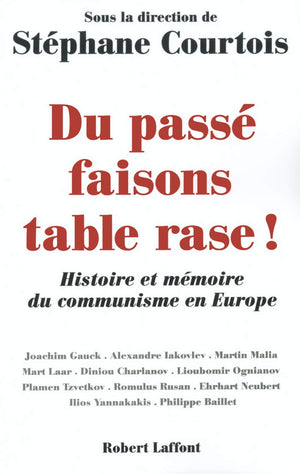 Du pass faisons table rase ! histoire et mmoire du communisme en Europe,Used