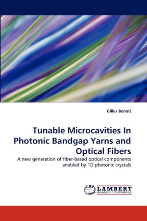 Tunable Microcavities In Photonic Bandgap Yarns and Optical Fibers: A new generation of fiberbased optical components enabled b,Used
