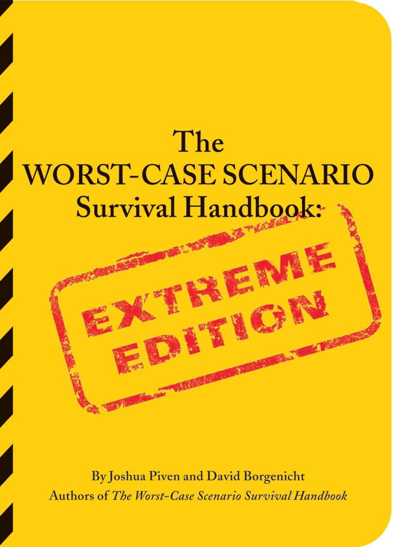 The Worstcase Scenario Survival Handbook: Extreme Edition (Worst Case Scenario, Wors),Used