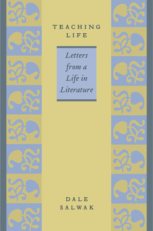Teaching Life: Letters from a Life in Literature,Used