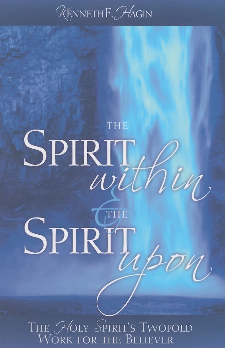 The Spirit Within & The Spirit Upon: The Holy Spirit'S Twofold Work For The Believer