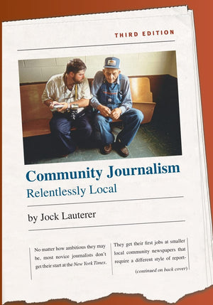 Community Journalism: Relentlessly Local (H. Eugene and Lillian Youngs Lehman Series),Used