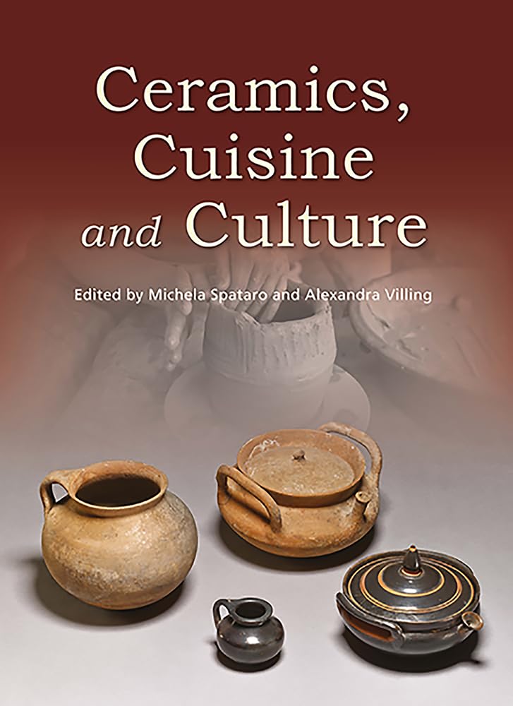 Ceramics, Cuisine and Culture: The archaeology and science of kitchen pottery in the ancient Mediterranean world,Used