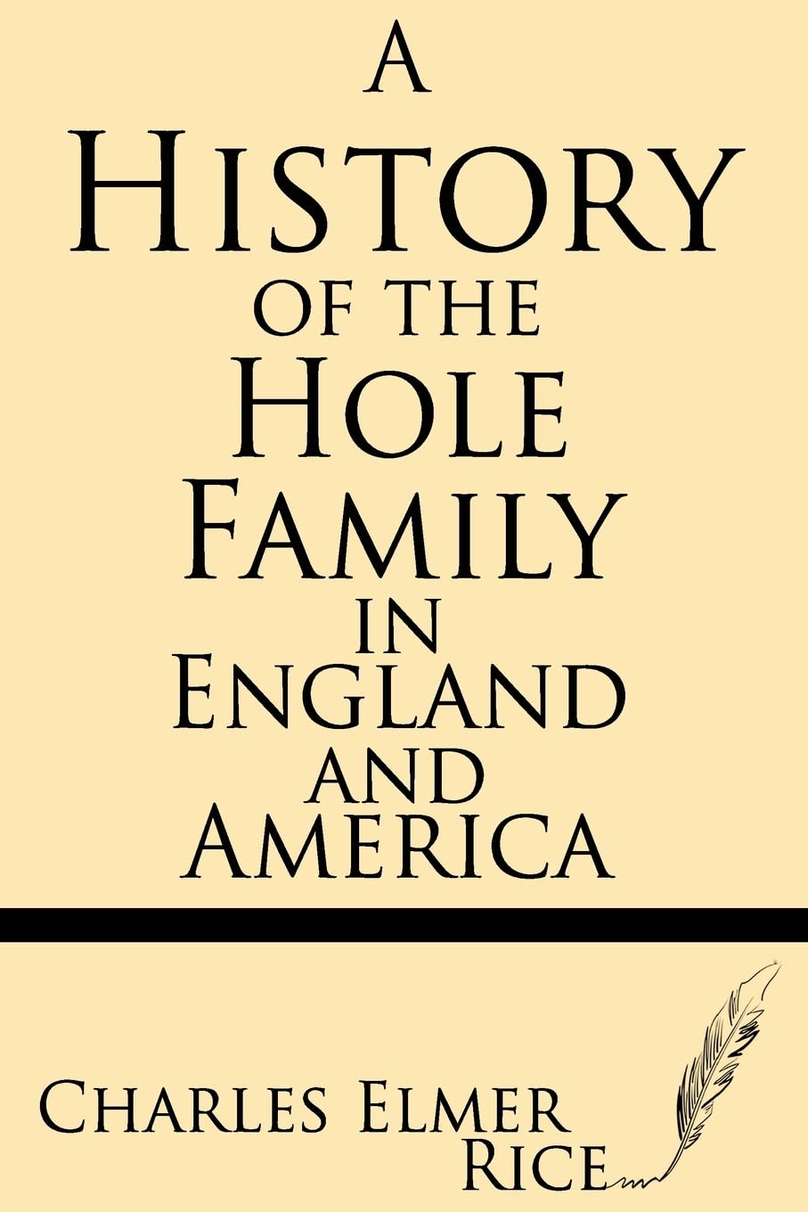 A History of the Hole Family in England and America,Used
