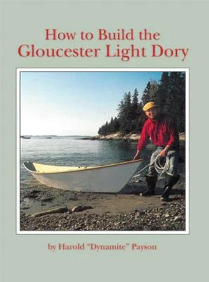 How to Build the Gloucester Light Dory: A Classic in Plywood,Used