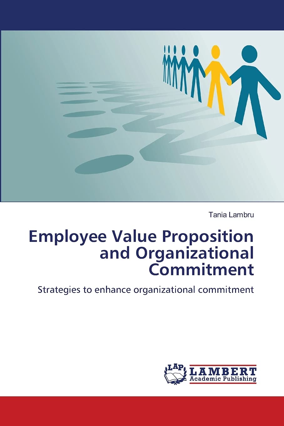 Employee Value Proposition and Organizational Commitment: Strategies to enhance organizational commitment,Used