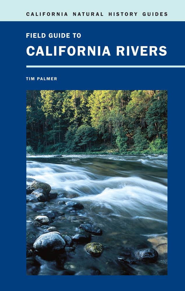 Field Guide to California Rivers (Volume 105) (California Natural History Guides),Used
