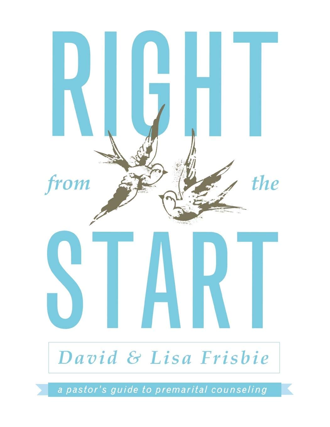 Right from the Start: A Pastor's Guide to Premarital Counseling,Used