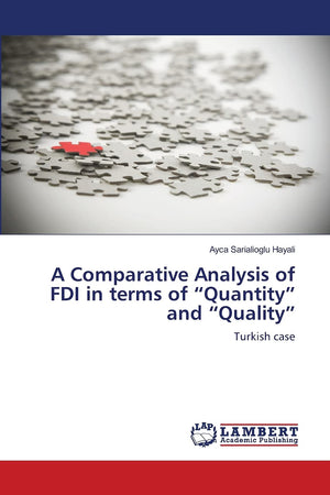 A Comparative Analysis of FDI in terms of Quantity and Quality: Turkish case,Used