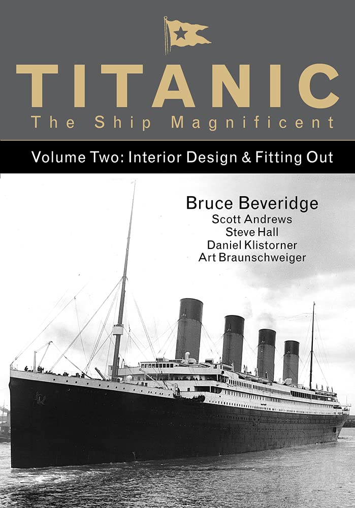 Titanic The Ship Magnificent Vol 2: Interior Design & Fitting Out (2),New