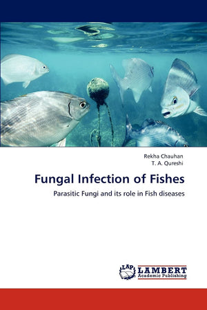 Fungal Infection of Fishes: Parasitic Fungi and its role in Fish diseases,Used