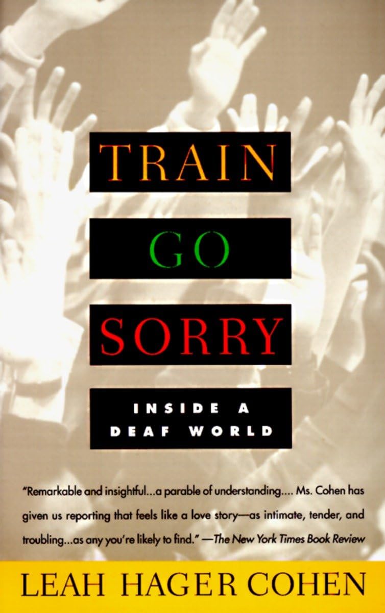 TRAIN GO SORRY: Inside a Deaf World,Used
