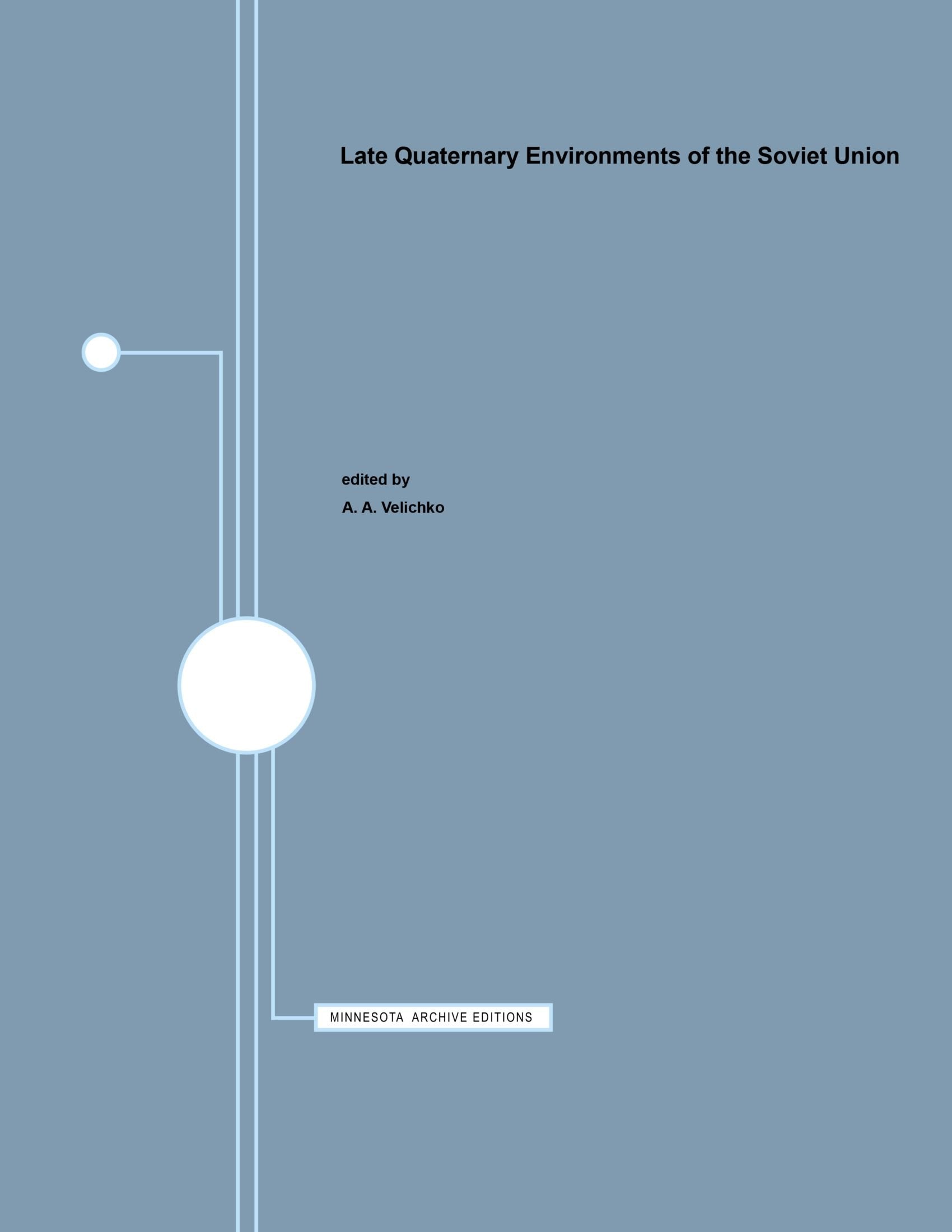 Late Quaternary Environments Of The Soviet Union,New