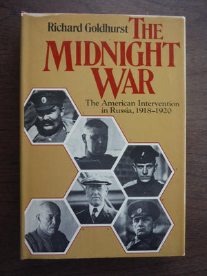 The Midnight War: The American Intervention In Russia, 19181920