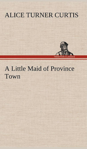 A Little Maid of Province Town,Used