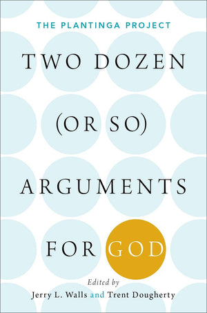 Two Dozen (or so) Arguments for God: The Plantinga Project,Used