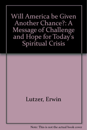 Will America Be Given Another Chance? a Message of Challenge and Hope for Today's Spiritual Crisis,Used