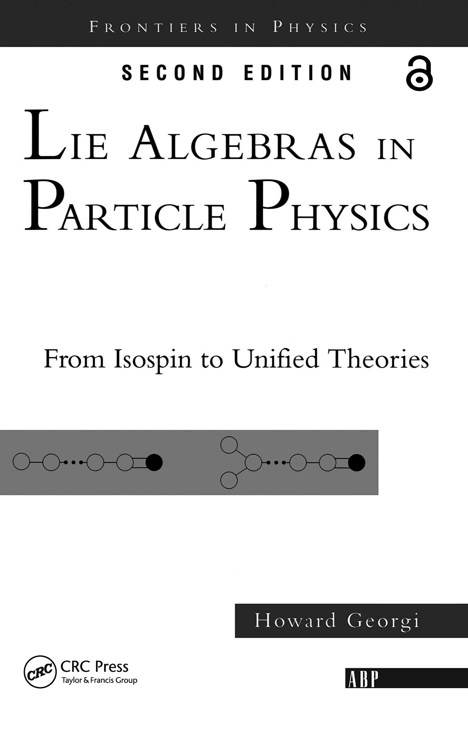 Lie Algebras In Particle Physics: from Isospin To Unified Theories (Frontiers in Physics),New