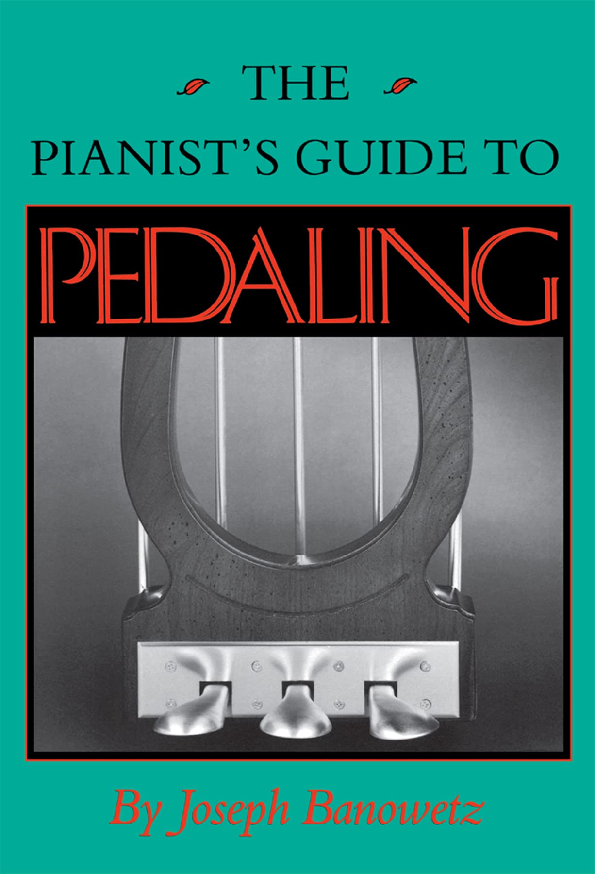 The Pianist's Guide to Pedaling (MIDLAND BOOK),New