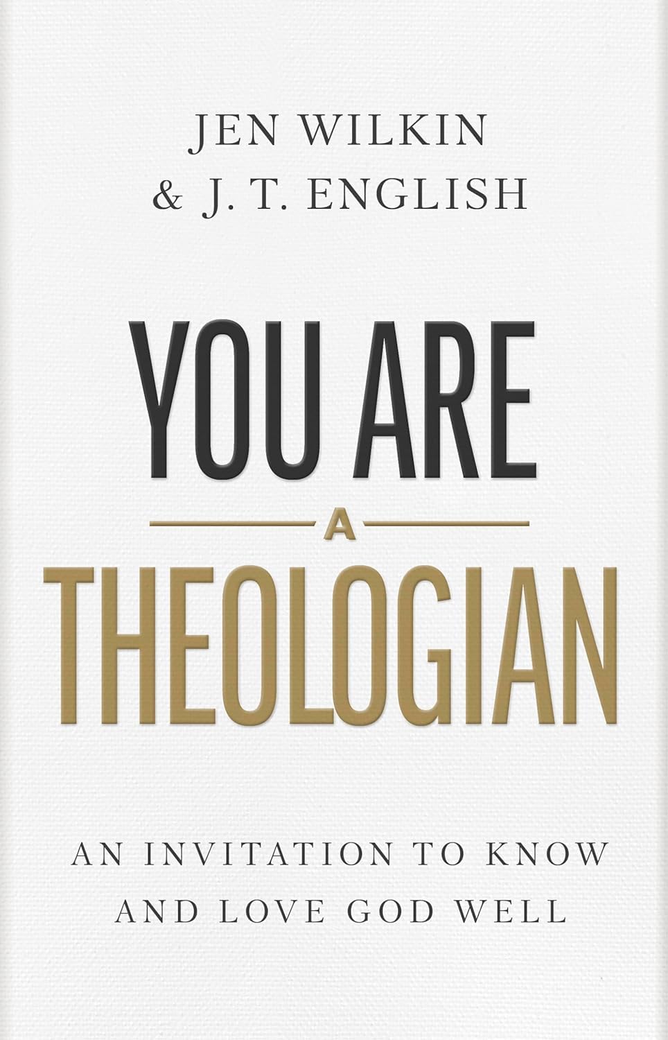 You Are a Theologian: An Invitation to Know and Love God Well,Used