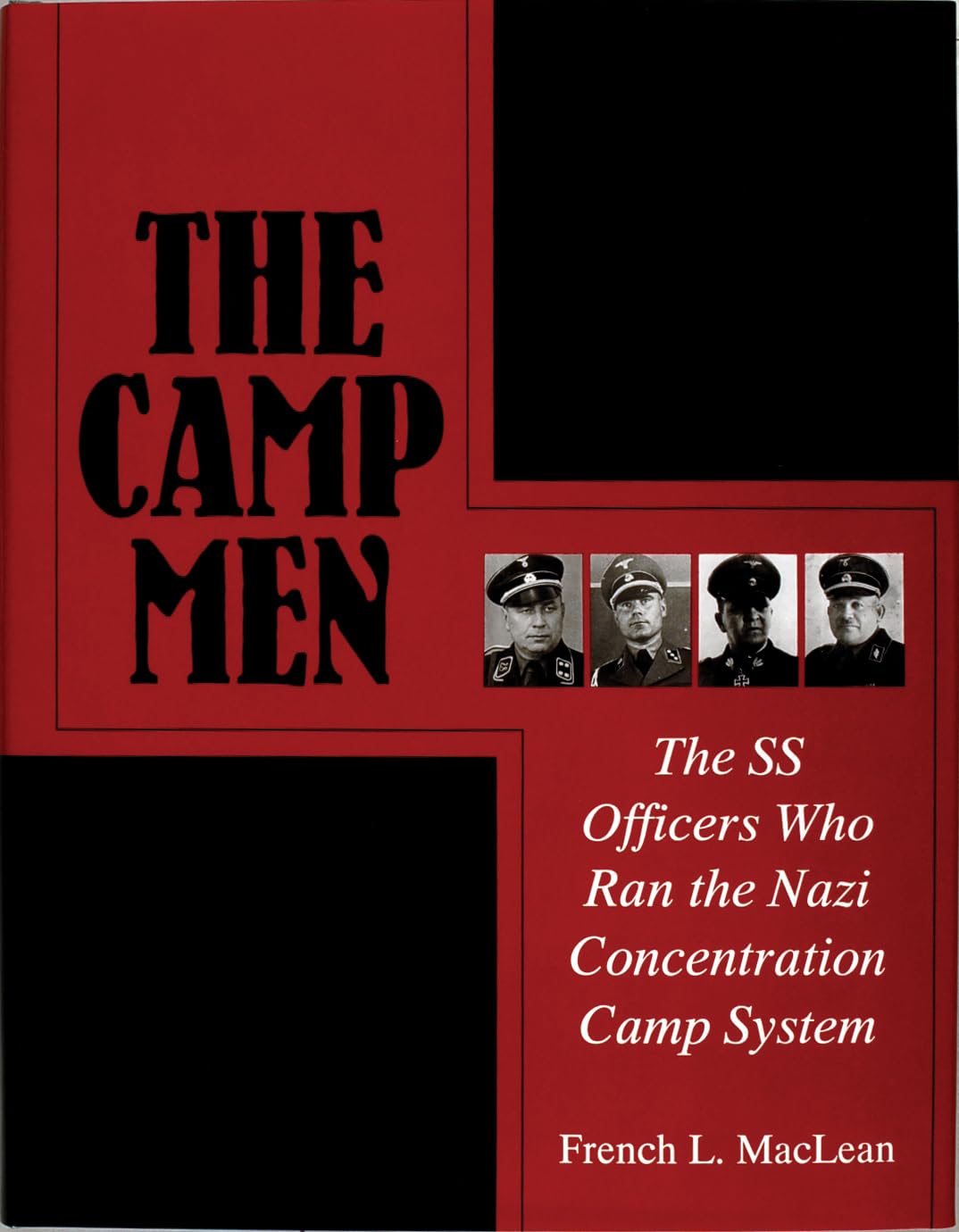 The Camp Men: The Ss Officers Who Ran The Nazi Concentration Camp System (Schiffer Military History),Used