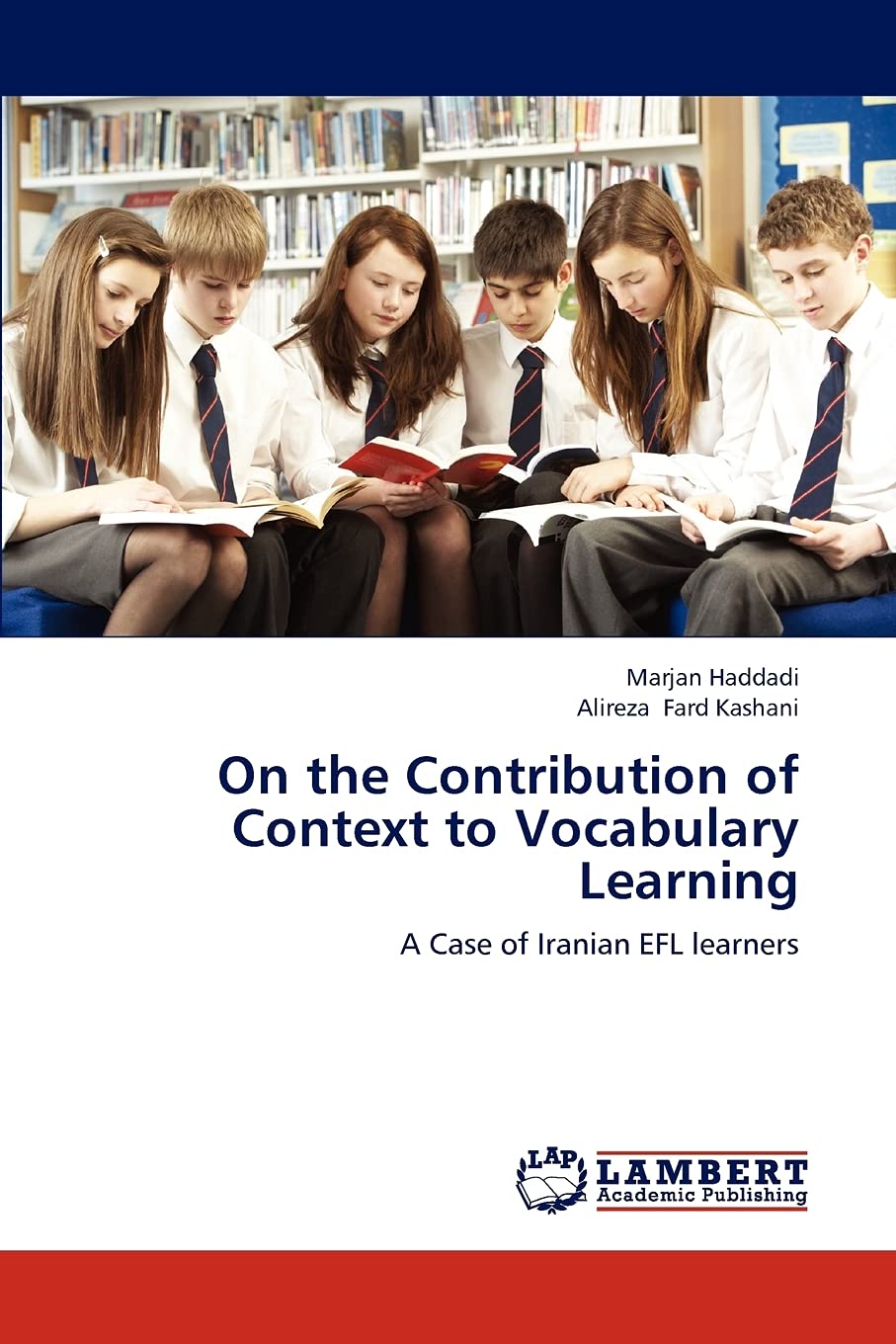 On the Contribution of Context to Vocabulary Learning: A Case of Iranian EFL learners,Used