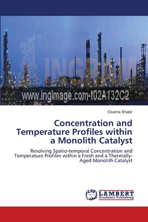 Concentration and Temperature Profiles within a Monolith Catalyst: Resolving Spatiotemporal Concentration and Temperature Profi,Used