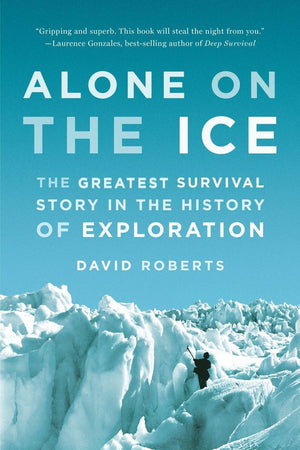 Alone on the Ice: The Greatest Survival Story in the History of Exploration,Used