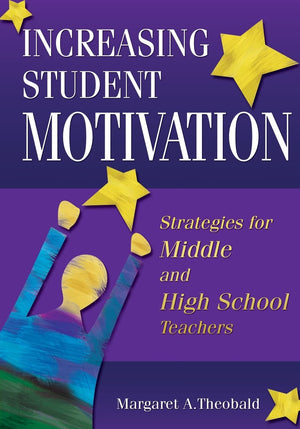 Increasing Student Motivation: Strategies for Middle and High School Teachers,Used