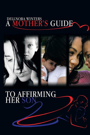 A Mother'S Guide ...To Affirming Her Son,Used