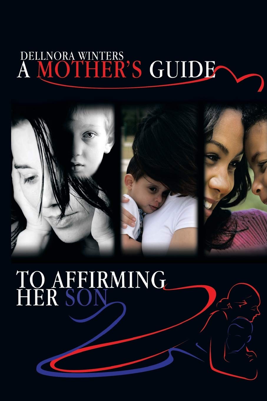 A Mother'S Guide ...To Affirming Her Son,Used