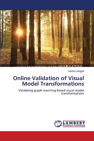 Online Validation of Visual Model Transformations: Validating graph rewritingbased visual model transformations,Used