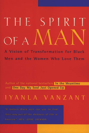 The Spirit of a Man: A Vision of Transformation for Black Men and the Women Who Love Them,Used
