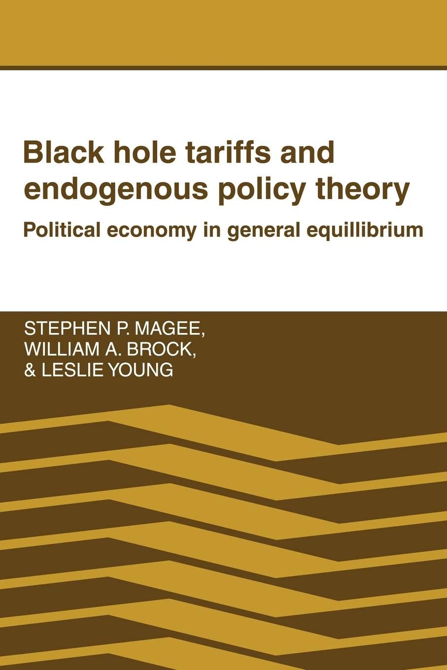 Black Hole Tariffs and Endogenous Policy Theory: Political Economy in General Equilibrium,New