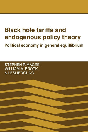 Black Hole Tariffs and Endogenous Policy Theory: Political Economy in General Equilibrium,Used