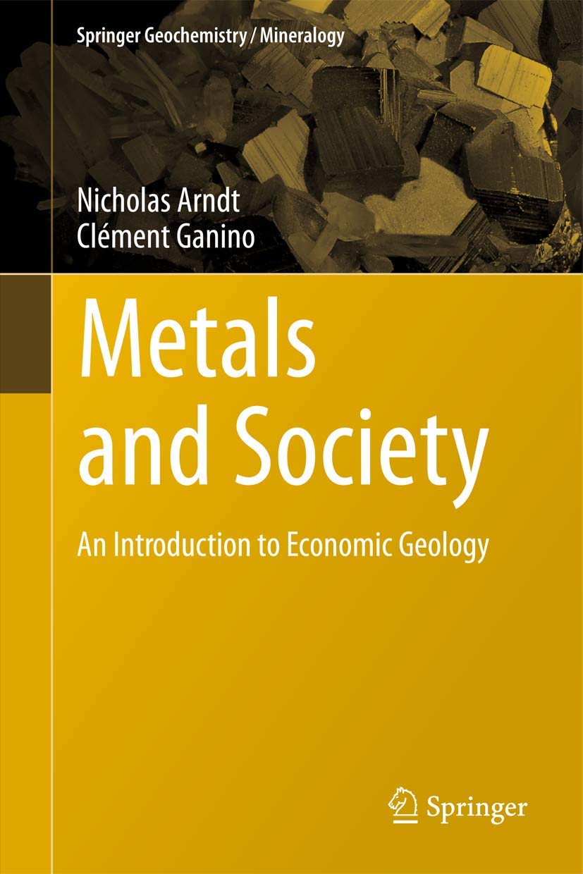 Metals and Society: An Introduction to Economic Geology (Springer Geochemistry/Mineralogy, 2),Used