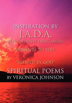 J.A.D.A. (Jesus Against Drug Abuse) Presents to You '' Blessed by God'' Spiritual Poems by Veronica Johnson,Used