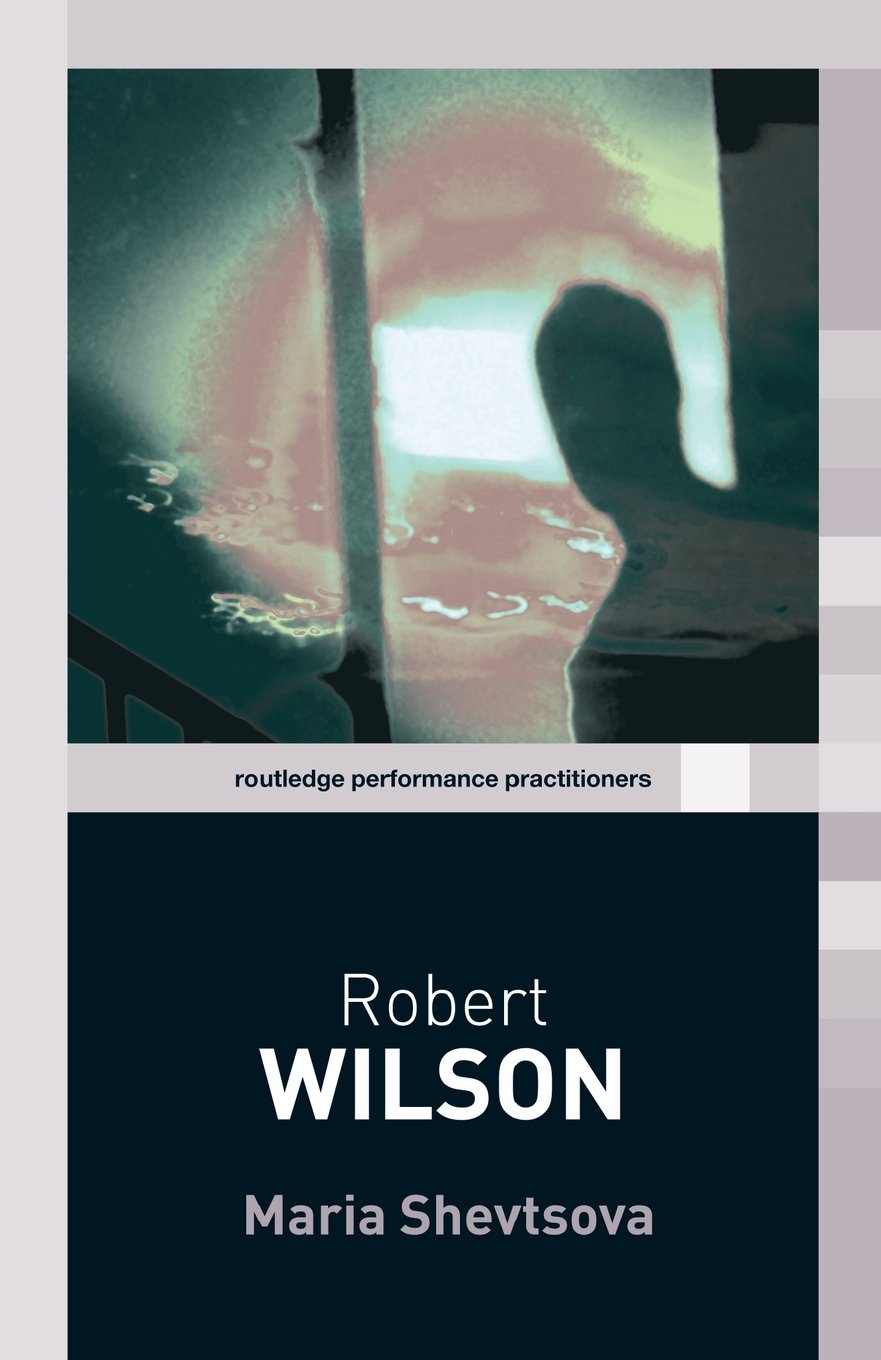 Robert Wilson (Routledge Performance Practitioners),Used