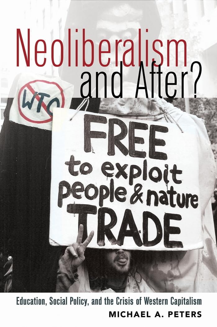 Neoliberalism And After?: Education, Social Policy, And The Crisis Of Western Capitalism (Global Studies In Education),Used