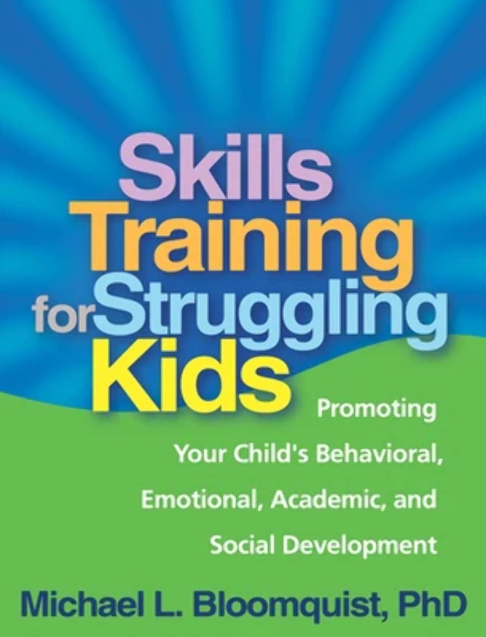 Skills Training for Struggling Kids: Promoting Your Child's Behavioral, Emotional, Academic, and Social Development,Used