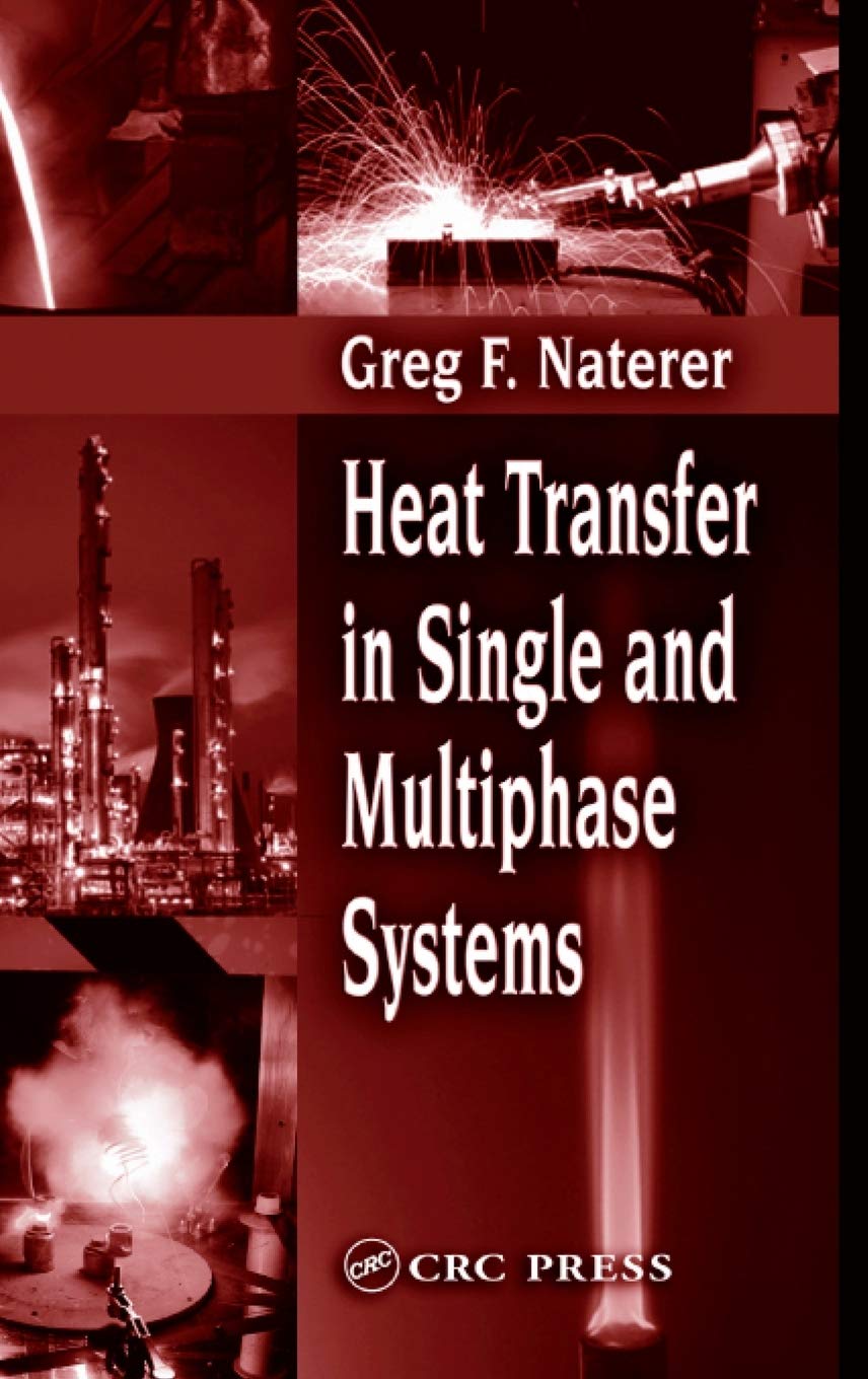 Heat Transfer in Single and Multiphase Systems (Mechanical Engineering (CRC Press)),New