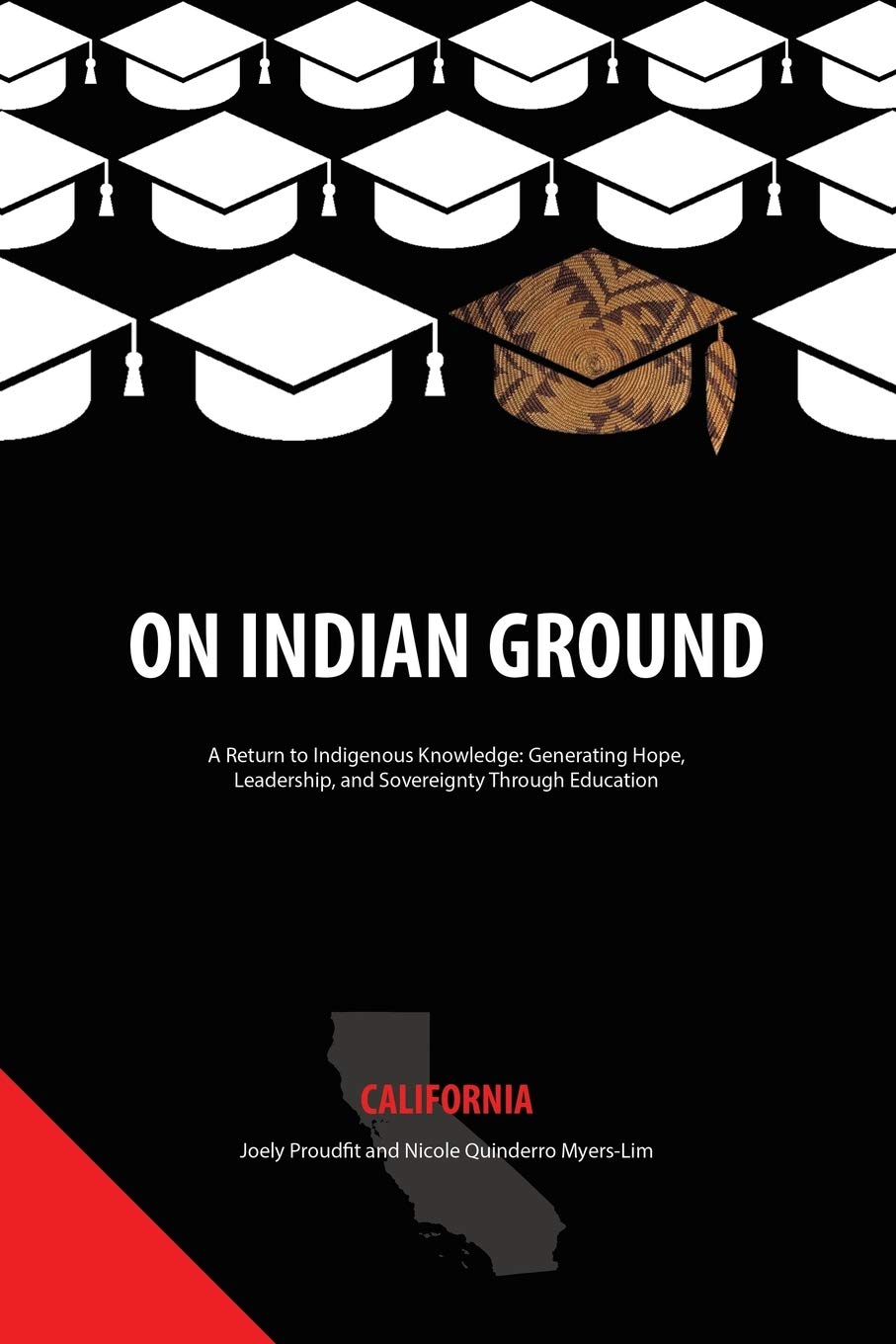 On Indian Ground: California (On Indian Ground: A Return to Indigenous KnowledgeGenerating Hope, Leadership and Sovereignty thr,Used