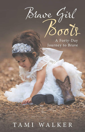 Brave Girl Boots: A FortyDay Journey to Brave,Used