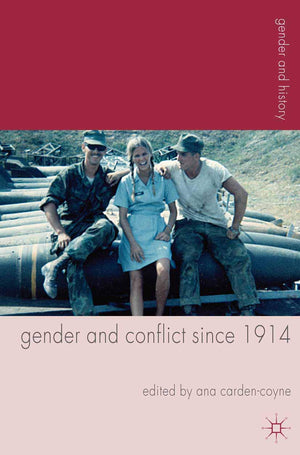 Gender and Conflict since 1914: Historical and Interdisciplinary Perspectives (Gender and History, 7),Used
