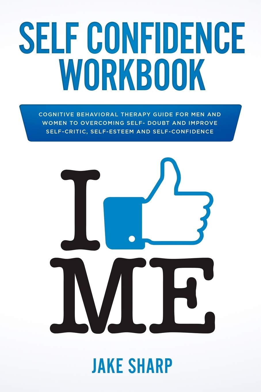 SelfConfidence Workbook: Cognitive Behavioral Therapy Guide for Men and Women to Overcoming SelfDoubt and Improve SelfCritics,Used