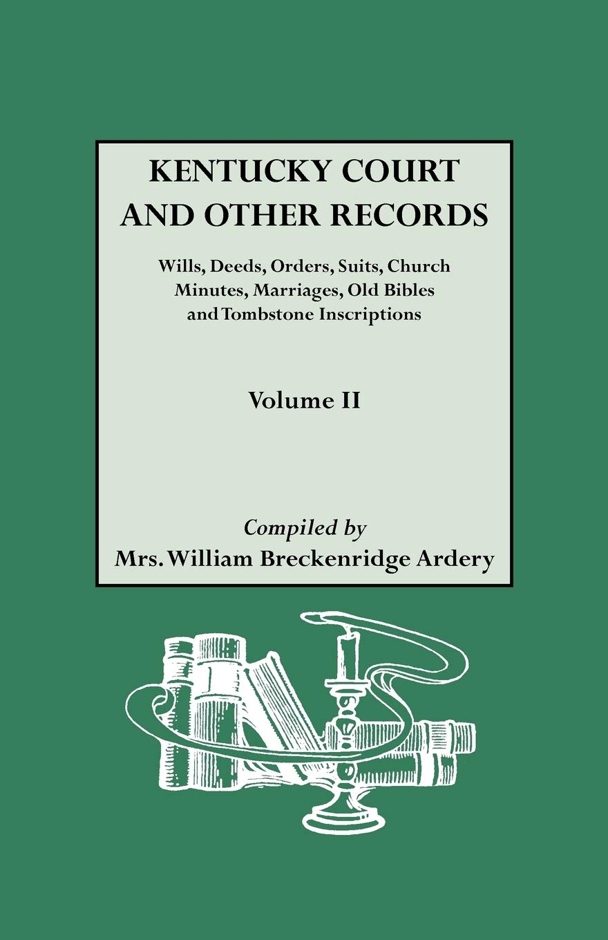 Kentucky [Court And Other] Records Volume Ii: Wills, Deeds, Orders, Suits,,Used