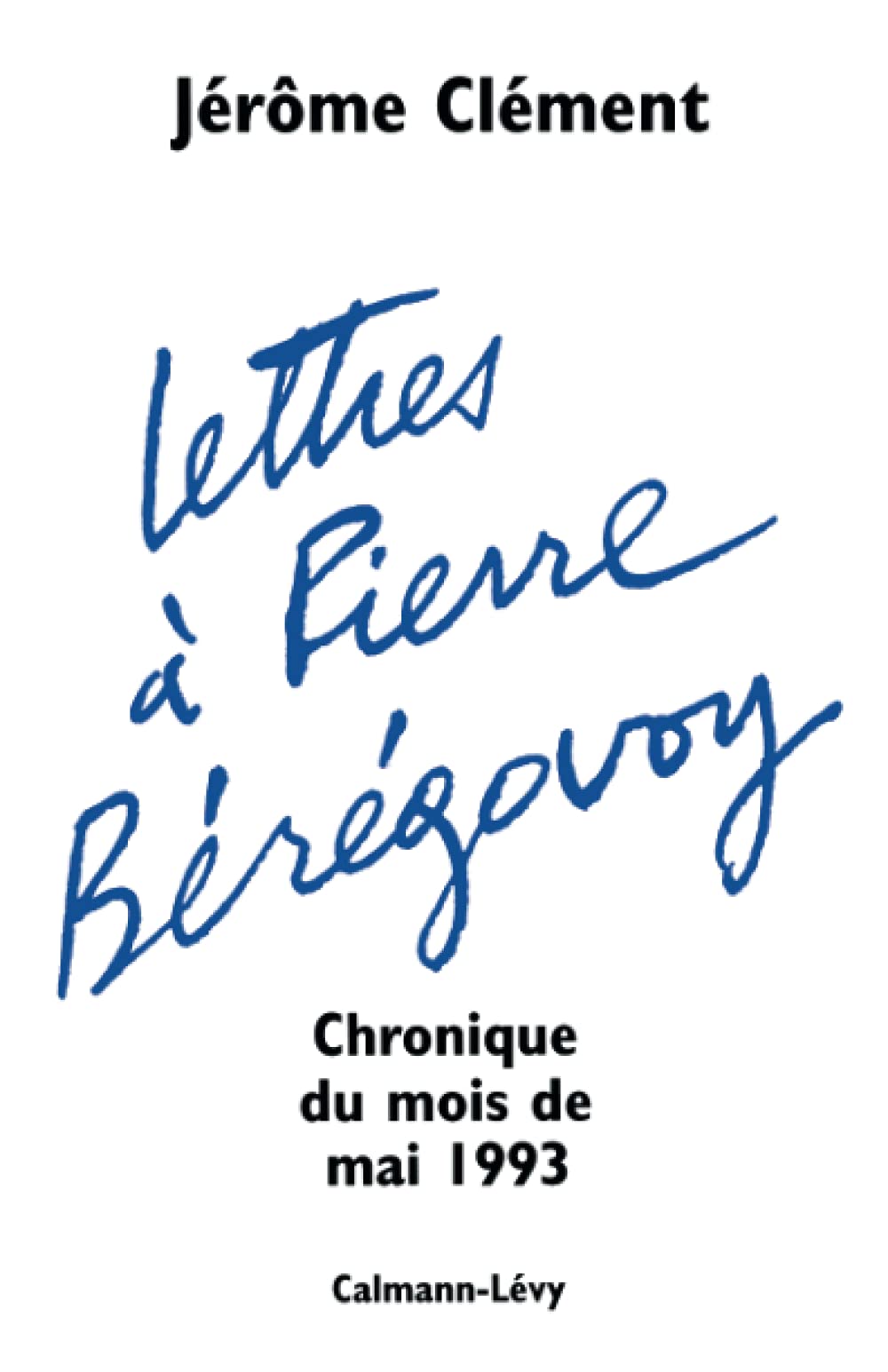 Lettres  Pierre Brgovoy: Chronique du mois de mai 1993,Used