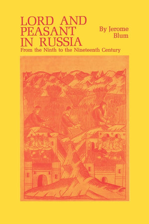 Lord and Peasant in Russia from the Ninth to the Nineteenth Century,Used